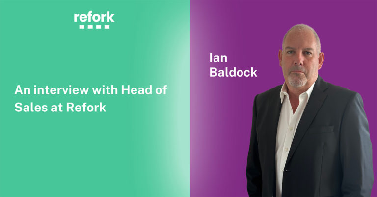 An Interview with Head of Sales at Refork – Ian Baldock